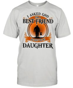 i asked god for a best friend t shirt