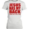 jesus has my back t shirt