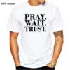 pray wait trust shirt