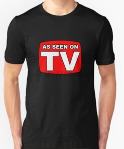 as seen on tv t shirt