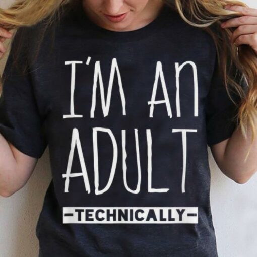 im an adult tshirt