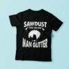 sawdust t shirt
