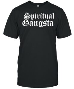 spiritual gangster tshirt