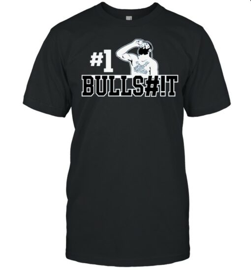 #1 bullshit shirt