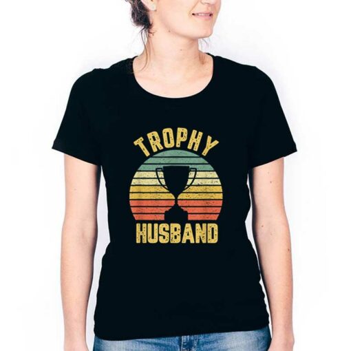 trophy husband t shirt