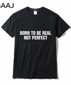 born to be real not perfect t shirt