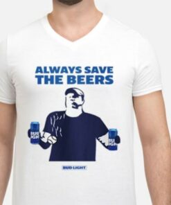always save the beers t shirt