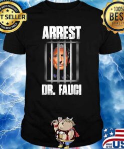 arrest dr fauci t shirt
