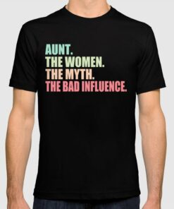aunt bad influence t shirt