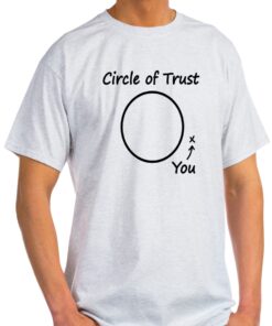 circle of trust shirt