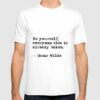 be yourself everyone else is taken t shirt