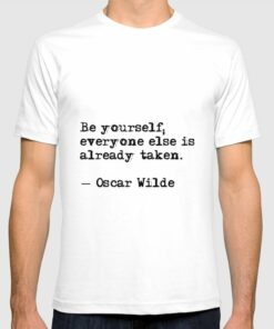 be yourself everyone else is taken t shirt