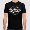 believe t shirts