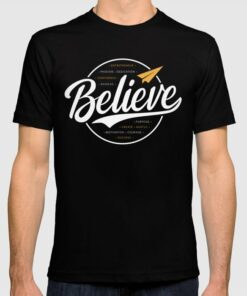 believe t shirts