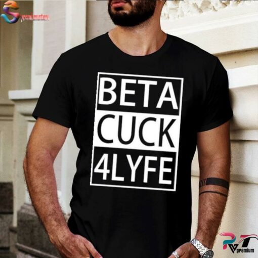 beta cuck t shirt