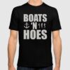 boats and hoes tshirt