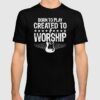 worship t shirts