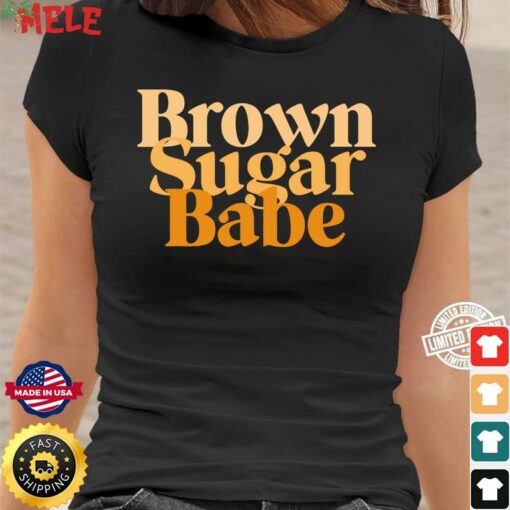 brown sugar babe t shirt