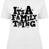 it's a family thing t shirt