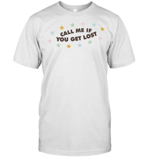 call me if you get lost t shirt