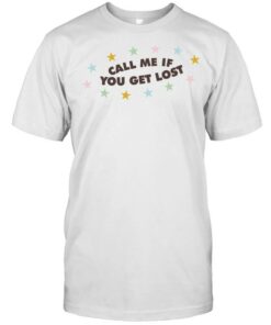 call me if you get lost shirt