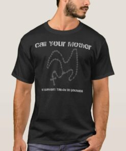 call your mother brand t shirts
