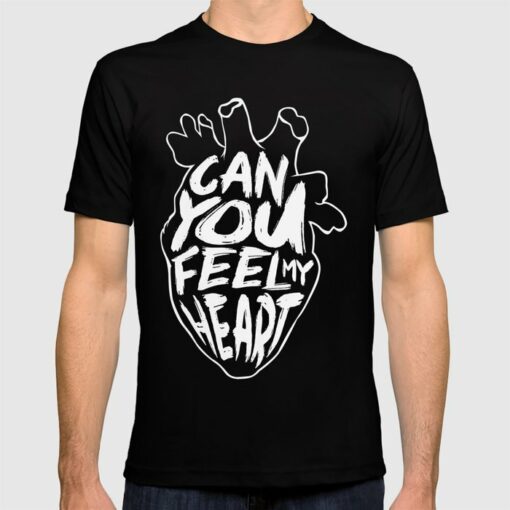can you feel my heart t shirt