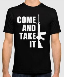 come and take it t shirt