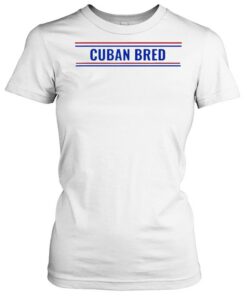 cuban bred t shirt