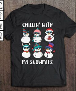 chillin with my snowmies t shirt