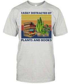 easily distracted by plants t shirt