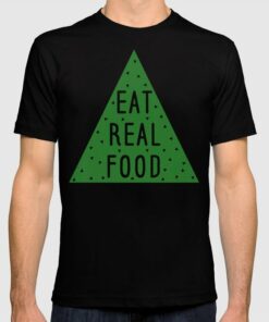 eat real food t shirt