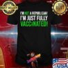 i am fully vaccinated t shirt