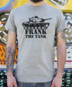 frank the tank t shirt