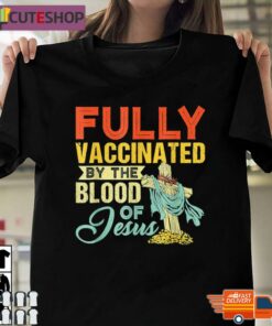fully vaccinated t shirt