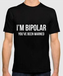 bipolar t shirt