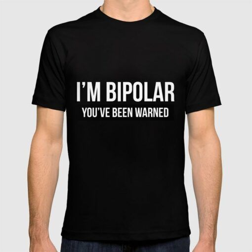 bipolar tshirt