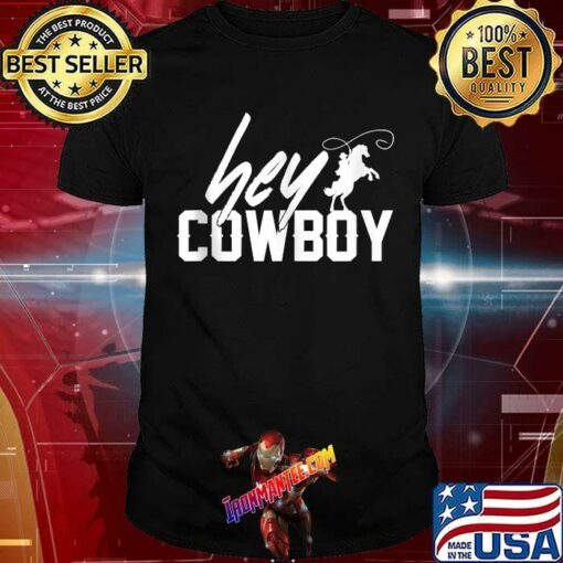 hey cowboy t shirt