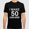 50th birthday t shirt ideas for him