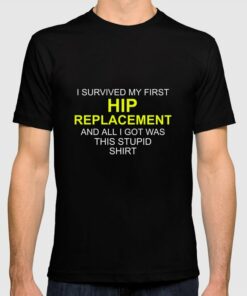 hip replacement t shirts