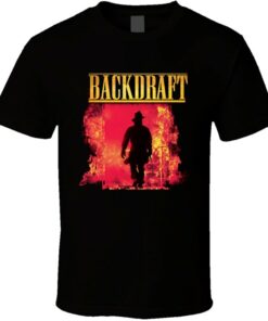 backdraft t shirt