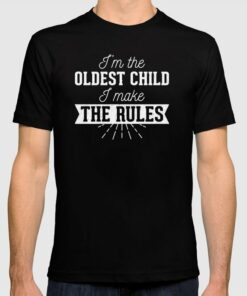 i'm the oldest t shirt