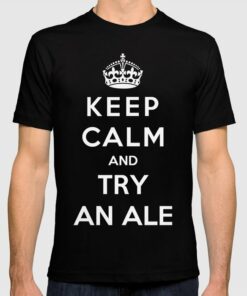 keep calm try an ale t shirt