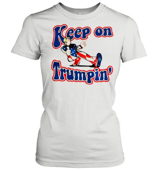 keep on trumpin t shirt