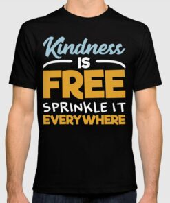 kindness is free tshirt
