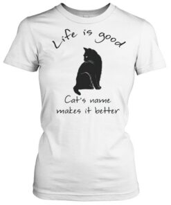 life is good cat shirt