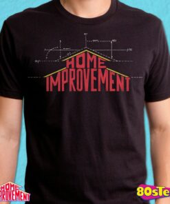 home improvement t shirt