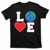 i love earth t shirt
