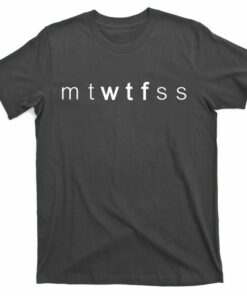 wtf days of the week t shirt