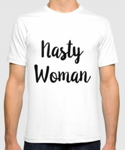 hillary clinton nasty woman t shirt